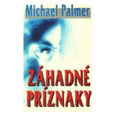 Záhadné príznaky (Michael Palmer) (slovensky)