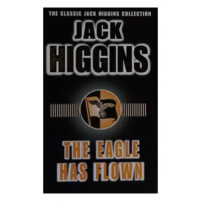 The Eagle Has Flown (Jack Higgins) (EN)