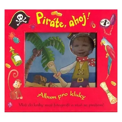 Piráte, ahoj! - Album pro kluky (Ivana Nováková)