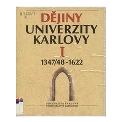 Dějiny Univerzity Karlovy. (Jaroslav Kadlec)