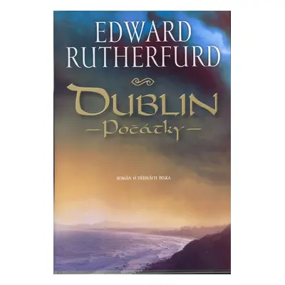 Dublin - Počátky (Edward Rutherfurd)