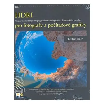 HDRI pro fotografy a počítačové grafiky - (high dynamic range imaging) (Bloch Christian)