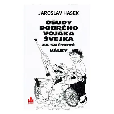 Osudy dobrého vojáka Švejka za světové války (Jaroslav Hašek)