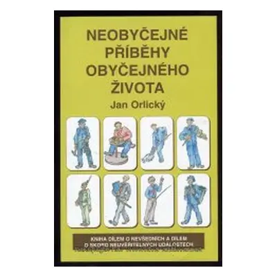 Neobyčejné příběhy obyčejného života (Jan Orlický)