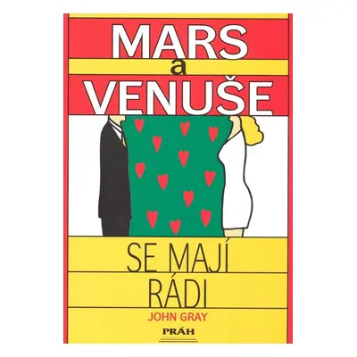 Mars a Venuše se mají rádi (John Gray)