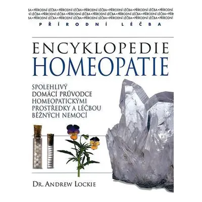 Encyklopedie homeopatie (Lockie Andrew)