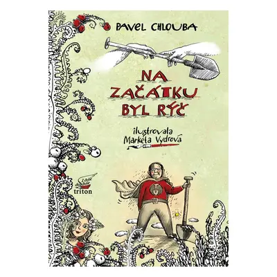 Na začátku byl rýč (Pavel Chlouba)