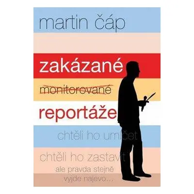 Zakázané reportáže (Martin Čáp)