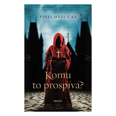 Komu to prospívá (Pavel Hrdlička)