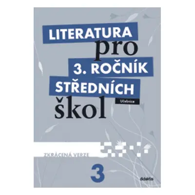 Literatura pro 3.ročník SŠ - Učebnice (zkrácená verze) (M. Fránek)