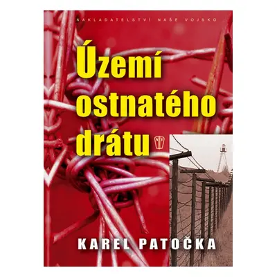 Území ostnatého drátu (Karel Patočka)