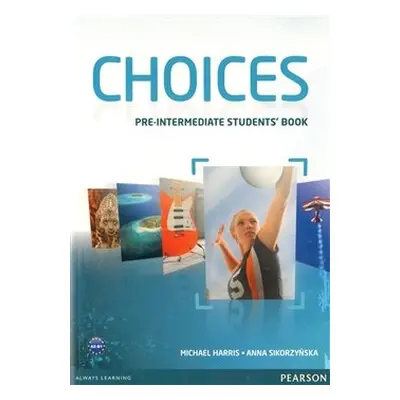 Choices Pre-Intermediate Student´s Book - Anna Sikorzyńska, Michael Hariss (Michael Harris) (EN)