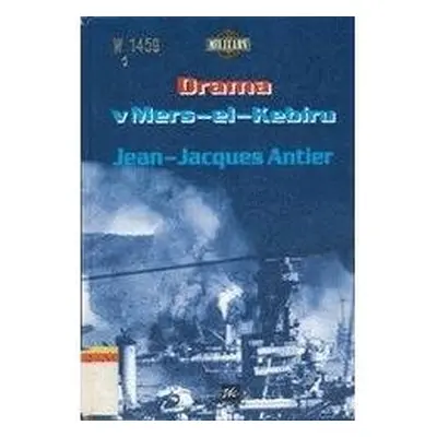 Drama v Mers-el-Kebíru (Jean Jacques Antier)