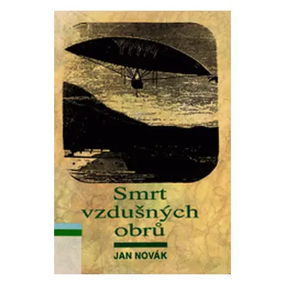 Smrt vzdušných obrů (Jan Novák)