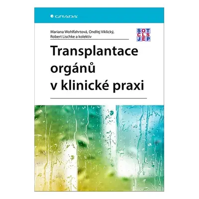 Transplantace orgánů v klinické praxi (Robert Lischke)