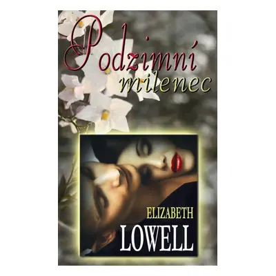 Lowell Elizabeth: Podzimní milenec (Elizabeth Lowell)