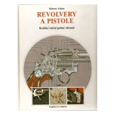 Revolvery a pistole (Robert Adam)