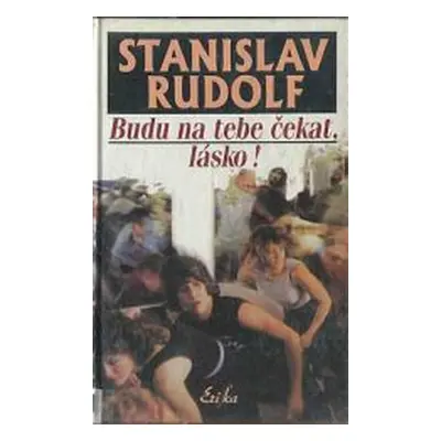 Budu na tebe čekat, lásko! (Stanislav Rudolf)