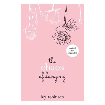 Chaos of Longing (Robinson K.Y.) (EN)