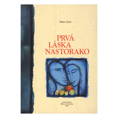 Prvá láska nastorako (Ferko, Milan)