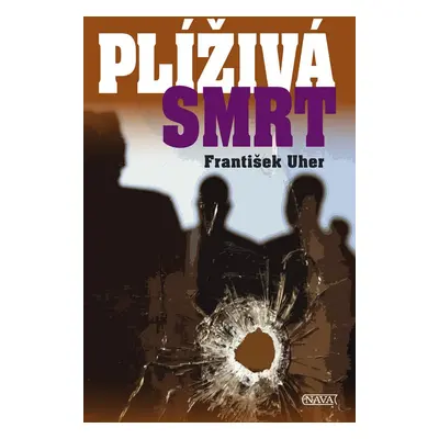 Plíživá smrt (František Uher)