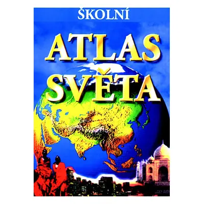 Školní atlas světa (Philip Steele)