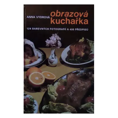 Obrazová kuchařka : 124 barevných fotografií a 400 předpisů