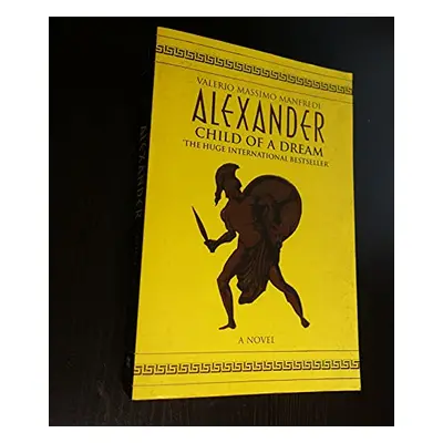 Alexander - Child of a Dream (Valerio Manfredi) (EN)