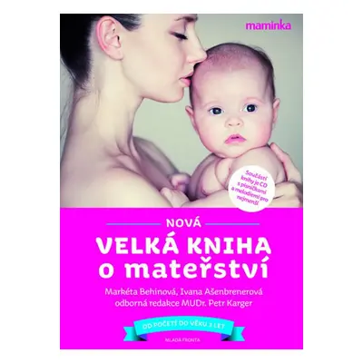 Nová velká kniha o mateřství + CD (Ivana Ašenbrenerová)