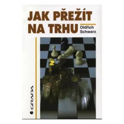 Jak přežít na trhu (Oldřich Schwarz)