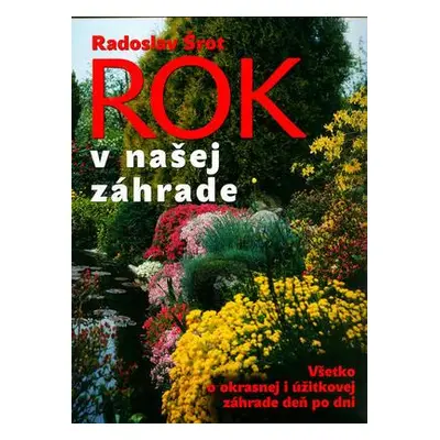 Rok v našej záhrade (Radoslav Šrot) (slovensky)