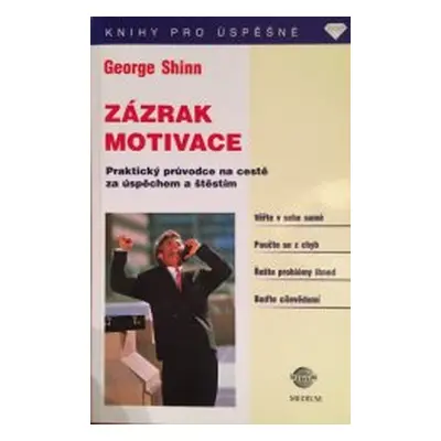 Zázrak motivace (George Shinn)