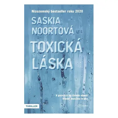 Toxická láska - V patnácti by člověk neměl hledat matčina vraha (Saskia Noort)