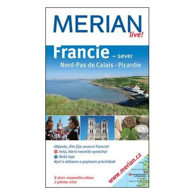 Merian Live - Francie – sever: Nord-Pas de Calais, Pikardie - Objevte, čím žije severní Francie 