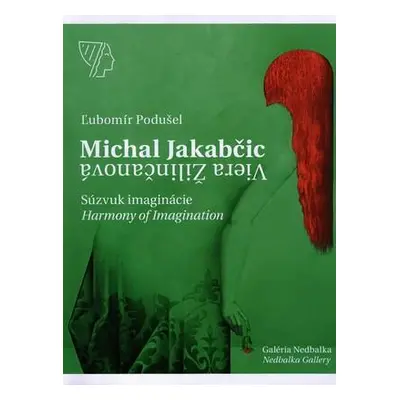 Michal Jakabčic - Viera Žilinčanová, Súzvuk imaginácie / Imagination harmony (Ľubomír Podušel) (