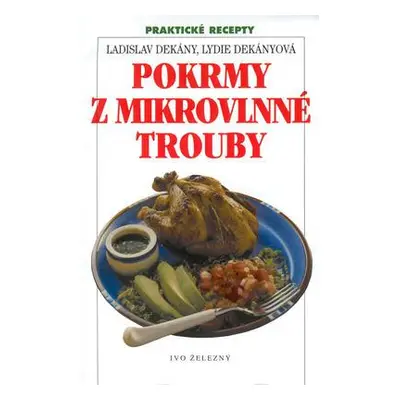 Pokrmy z mikrovlnné trouby (Ladislav Dekány)