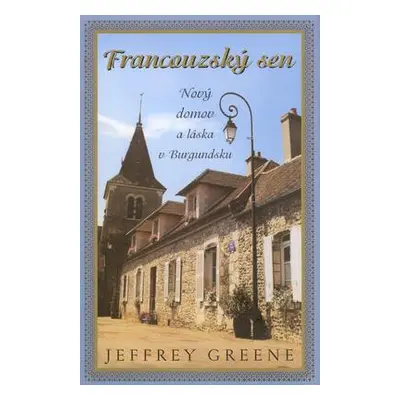 Francouzský sen (Greene, Jeffrey)