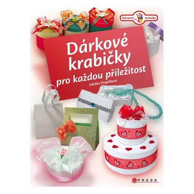 Dárkové krabičky pro každou příležitost (Zdeňka Pospíšilová)