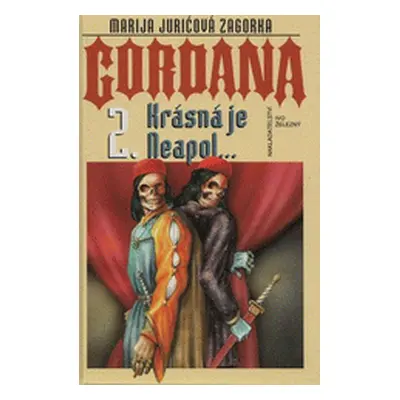 Gordana 2. Krásná je Neapol (Zagorka M. Juricová)