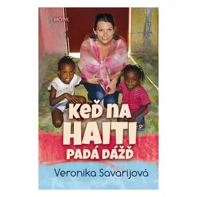 Keď na Haiti padá dážď (Veronika Savarijová) (slovensky)