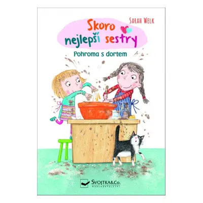 Skoro nejlepší sestry - Pohroma s dortem (Sarah Welk)