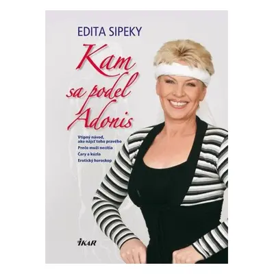 Kam sa podel Adonis (Edita Sipeky) (slovensky)