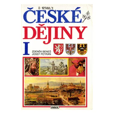 České dějiny I (Beneš, Zdeněk,Petráň, Josef)