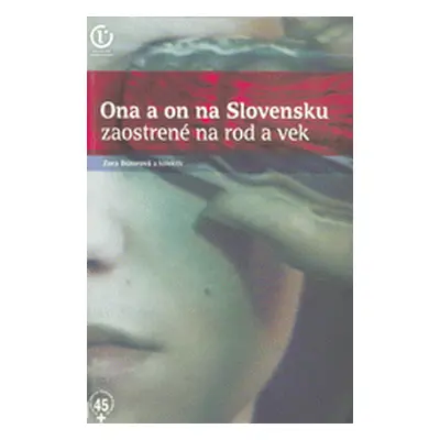 Ona a on na Slovensku : zaostrené na rod a vek