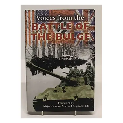 Voices from the Battle of the Bulge (Nigel De Lee) (EN)