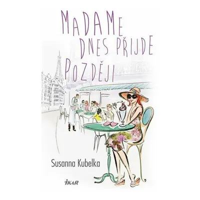 Madame dnes přijde později (Susanna Kubelka)