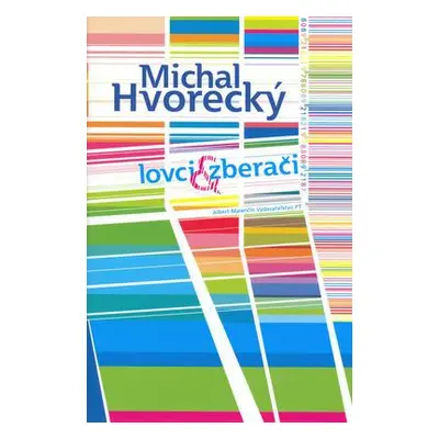 Lovci a zberači (Michal Hvorecký) (slovensky)