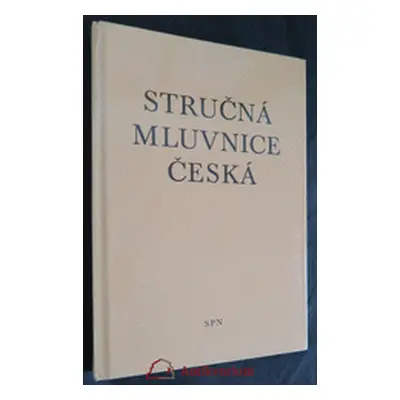 Stručná mluvnice česká : pomocná kniha pro žáky 5.-8. roč. ZŠ a pro stud. při zaměstnání na škol