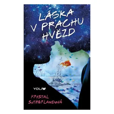 Láska v prachu hvězd (Krystal Sutherland)