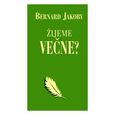 Žijeme večne? (Bernard Jakoby) (slovensky)